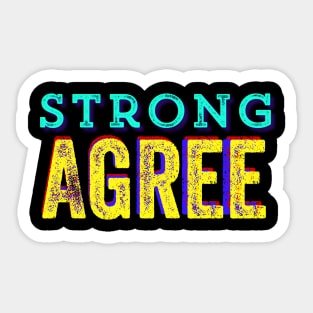 Strong Agree Sticker